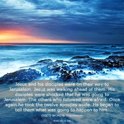 Picture 03 - Mark 10:32 GW - Jesus and his disciples were on their way to - Bible Verse Picture