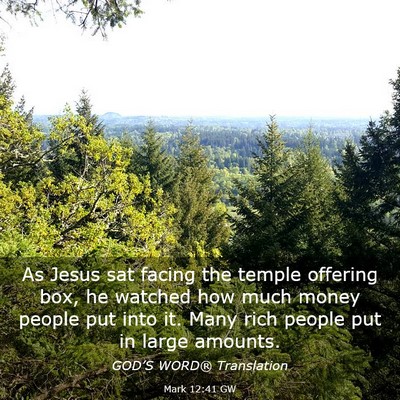 Picture 03 - Mark 12:41 GW - As Jesus sat facing the temple offering box, he - Bible Verse Picture