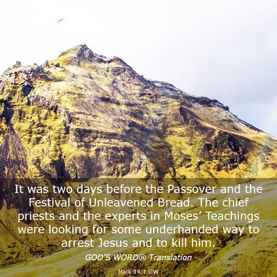 Picture 03 - Mark 14:1 GW - It was two days before the Passover and the - Bible Verse Picture