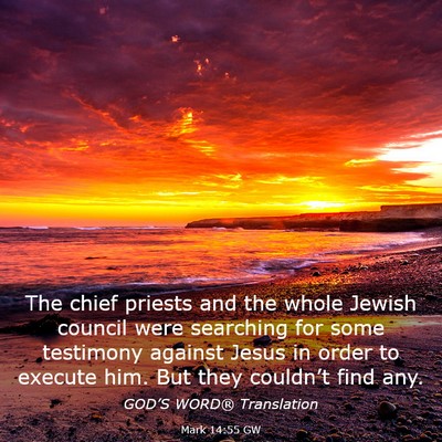Picture 03 - Mark 14:55 GW - The chief priests and the whole Jewish council - Bible Verse Picture