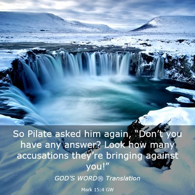 Picture 03 - Mark 15:4 GW - So Pilate asked him again, “Don’t you have - Bible Verse Picture