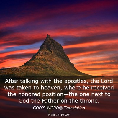 Picture 03 - Mark 16:19 GW - After talking with the apostles, the Lord was - Bible Verse Picture