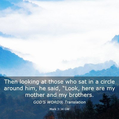 Picture 03 - Mark 3:34 GW - Then looking at those who sat in a circle around - Bible Verse Picture