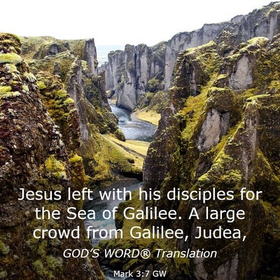 Picture 03 - Mark 3:7 GW - Jesus left with his disciples for the Sea of - Bible Verse Picture