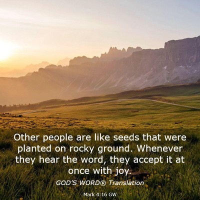 Picture 03 - Mark 4:16 GW - Other people are like seeds that were planted on - Bible Verse Picture