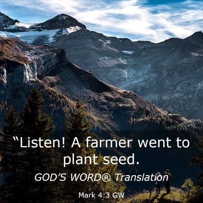 Picture 03 - Mark 4:3 GW - “Listen! A farmer went to plant - Bible Verse Picture