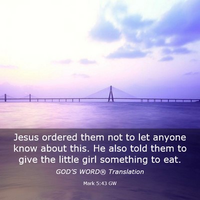 Picture 03 - Mark 5:43 GW - Jesus ordered them not to let anyone know about - Bible Verse Picture