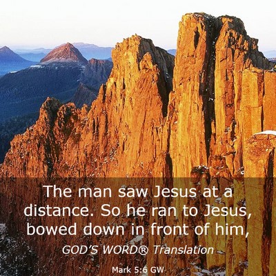 Picture 03 - Mark 5:6 GW - The man saw Jesus at a distance. So he ran to - Bible Verse Picture