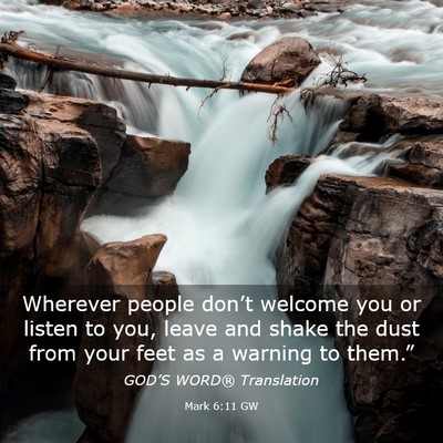 Picture 03 - Mark 6:11 GW - Wherever people don’t welcome you or listen to - Bible Verse Picture
