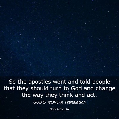 Picture 03 - Mark 6:12 GW - So the apostles went and told people that they - Bible Verse Picture