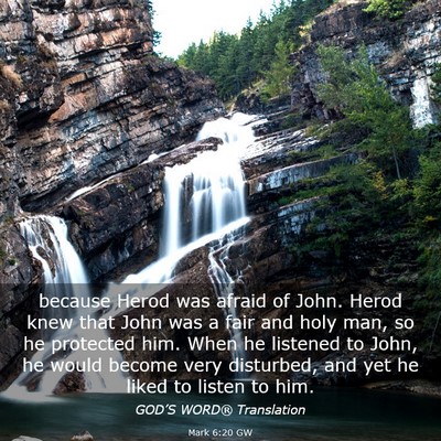 Picture 03 - Mark 6:20 GW - because Herod was afraid of John. Herod knew that - Bible Verse Picture