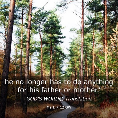 Picture 03 - Mark 7:12 GW - he no longer has to do anything for his father or - Bible Verse Picture