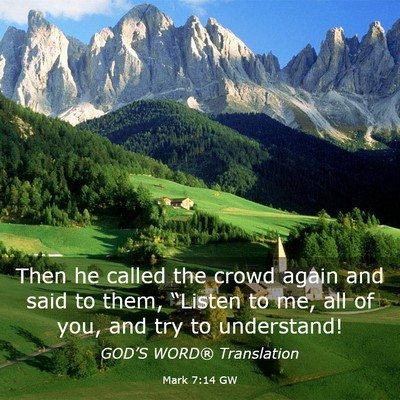 Picture 03 - Mark 7:14 GW - Then he called the crowd again and said to them, - Bible Verse Picture