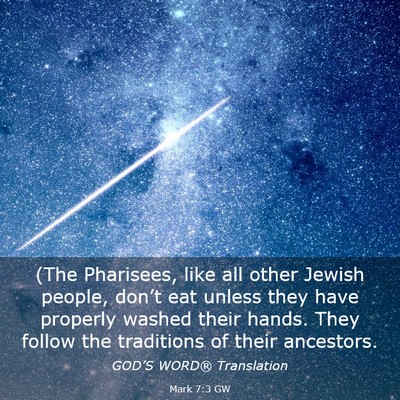 Picture 03 - Mark 7:3 GW - (The Pharisees, like all other Jewish people, - Bible Verse Picture