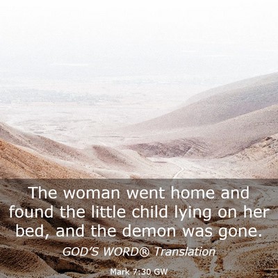 Picture 03 - Mark 7:30 GW - The woman went home and found the little child - Bible Verse Picture