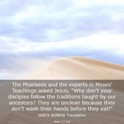 Picture 03 - Mark 7:5 GW - The Pharisees and the experts in Moses’ - Bible Verse Picture