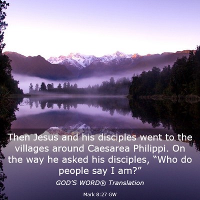 Picture 03 - Mark 8:27 GW - Then Jesus and his disciples went to the villages - Bible Verse Picture