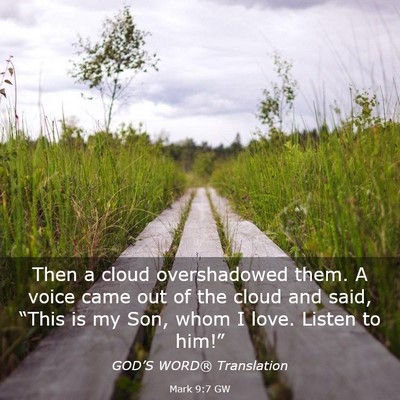 Picture 03 - Mark 9:7 GW - Then a cloud overshadowed them. A voice came out - Bible Verse Picture