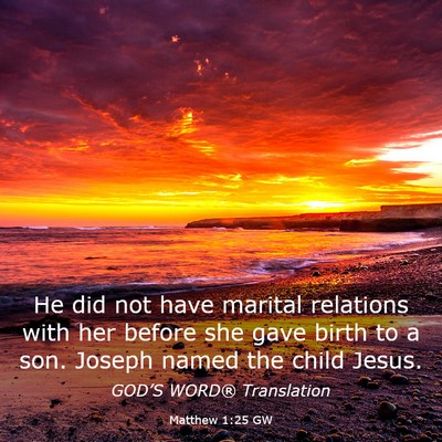 Picture 03 - Matthew 1:25 GW - He did not have marital relations with her before - Bible Verse Picture