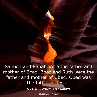 Picture 03 - Matthew 1:5 GW - Salmon and Rahab were the father and mother of - Bible Verse Picture