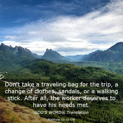 Picture 03 - Matthew 10:10 GW - Don’t take a traveling bag for the trip, a - Bible Verse Picture