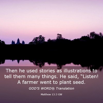 Picture 03 - Matthew 13:3 GW - Then he used stories as illustrations to tell - Bible Verse Picture