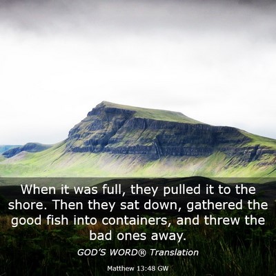 Picture 03 - Matthew 13:48 GW - When it was full, they pulled it to the shore. - Bible Verse Picture