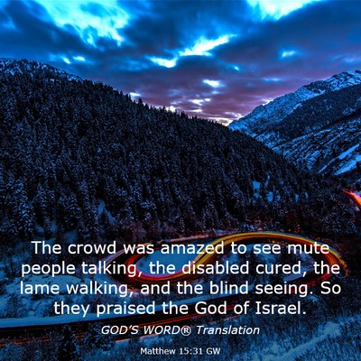 Picture 03 - Matthew 15:31 GW - The crowd was amazed to see mute people talking, - Bible Verse Picture