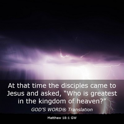 Picture 03 - Matthew 18:1 GW - At that time the disciples came to Jesus and - Bible Verse Picture