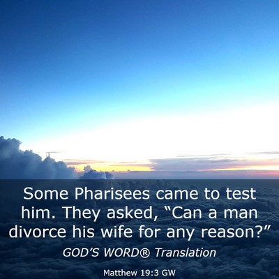 Picture 03 - Matthew 19:3 GW - Some Pharisees came to test him. They asked, - Bible Verse Picture
