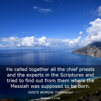 Picture 03 - Matthew 2:4 GW - He called together all the chief priests and the - Bible Verse Picture