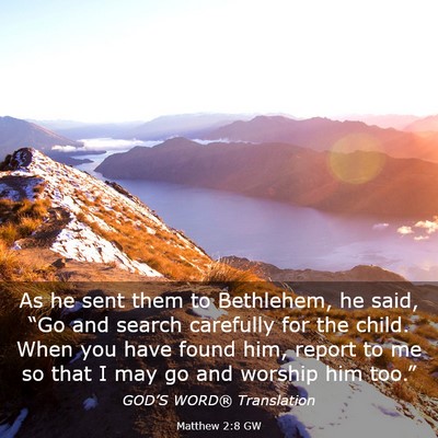 Picture 03 - Matthew 2:8 GW - As he sent them to Bethlehem, he said, “Go and - Bible Verse Picture