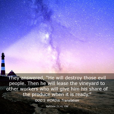 Picture 03 - Matthew 21:41 GW - They answered, “He will destroy those evil - Bible Verse Picture