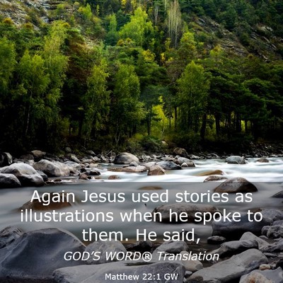 Picture 03 - Matthew 22:1 GW - Again Jesus used stories as illustrations when he - Bible Verse Picture