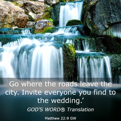 Picture 03 - Matthew 22:9 GW - Go where the roads leave the city. Invite - Bible Verse Picture