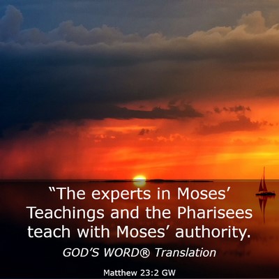 Picture 03 - Matthew 23:2 GW - “The experts in Moses’ Teachings and the - Bible Verse Picture