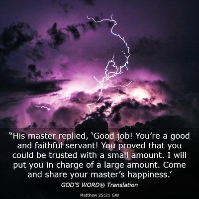 Picture 03 - Matthew 25:21 GW - “His master replied, ‘Good job! You’re a - Bible Verse Picture