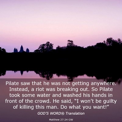 Picture 03 - Matthew 27:24 GW - Pilate saw that he was not getting anywhere. - Bible Verse Picture