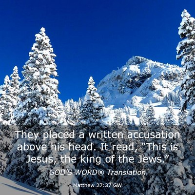 Picture 03 - Matthew 27:37 GW - They placed a written accusation above his head. - Bible Verse Picture
