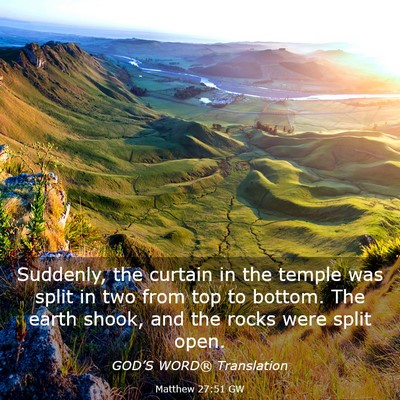 Picture 03 - Matthew 27:51 GW - Suddenly, the curtain in the temple was split in - Bible Verse Picture