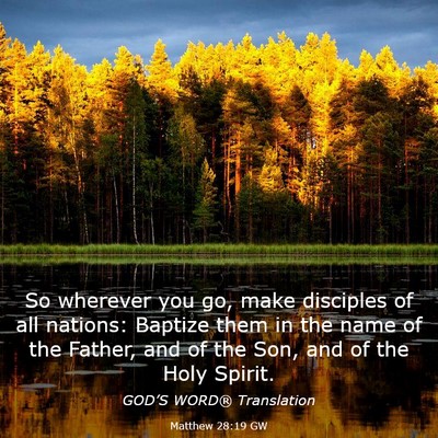 Picture 03 - Matthew 28:19 GW - So wherever you go, make disciples of all - Bible Verse Picture