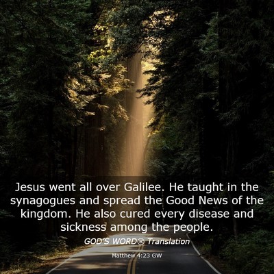 Picture 03 - Matthew 4:23 GW - Jesus went all over Galilee. He taught in the - Bible Verse Picture