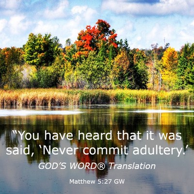 Picture 03 - Matthew 5:27 GW - “You have heard that it was said, ‘Never - Bible Verse Picture