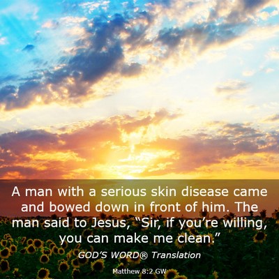 Picture 03 - Matthew 8:2 GW - A man with a serious skin disease came and bowed - Bible Verse Picture