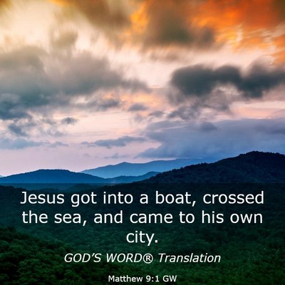 Picture 03 - Matthew 9:1 GW - Jesus got into a boat, crossed the sea, and came - Bible Verse Picture