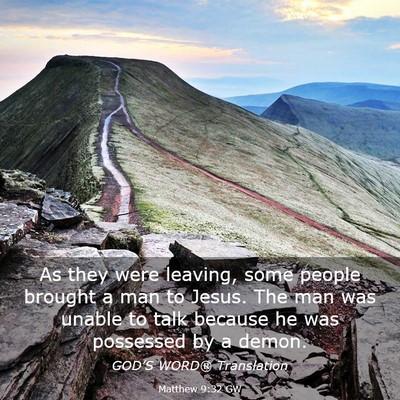 Picture 03 - Matthew 9:32 GW - As they were leaving, some people brought a man - Bible Verse Picture
