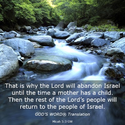 Picture 03 - Micah 5:3 GW - That is why the Lord will abandon Israel until - Bible Verse Picture