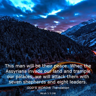 Picture 03 - Micah 5:5 GW - This man will be their peace. When the Assyrians - Bible Verse Picture