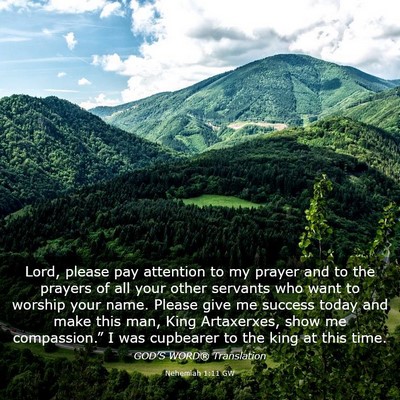 Picture 03 - Nehemiah 1:11 GW - Lord, please pay attention to my prayer and to - Bible Verse Picture