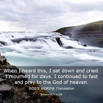 Picture 03 - Nehemiah 1:4 GW - When I heard this, I sat down and cried. I - Bible Verse Picture